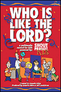 Who Is Like the Lord Unison/Two-Part Singer's Edition cover